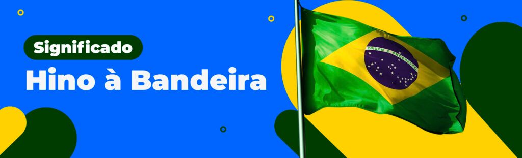 Significado Hino da Bandeira