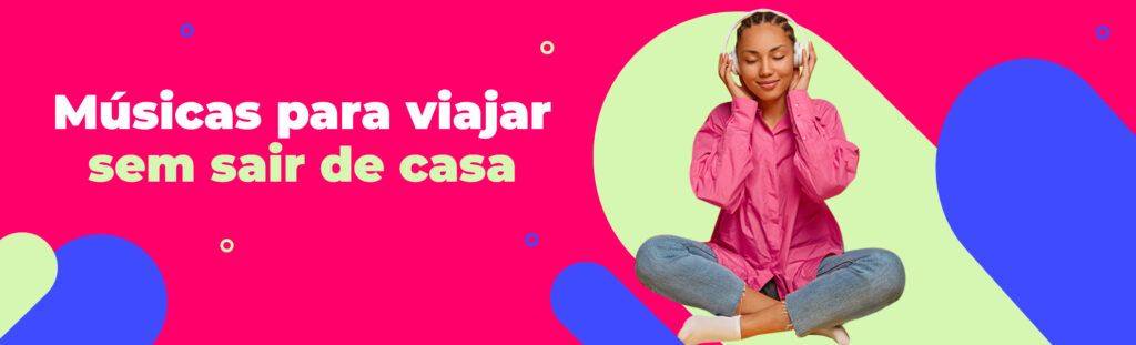 musicas para viajar sem sair de casa