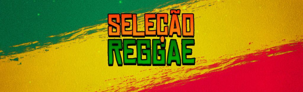 Playlist Seleção reggae