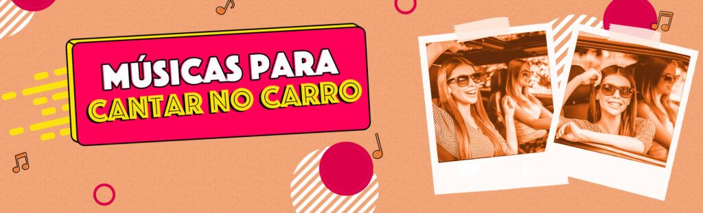 Músicas para cantar no carro