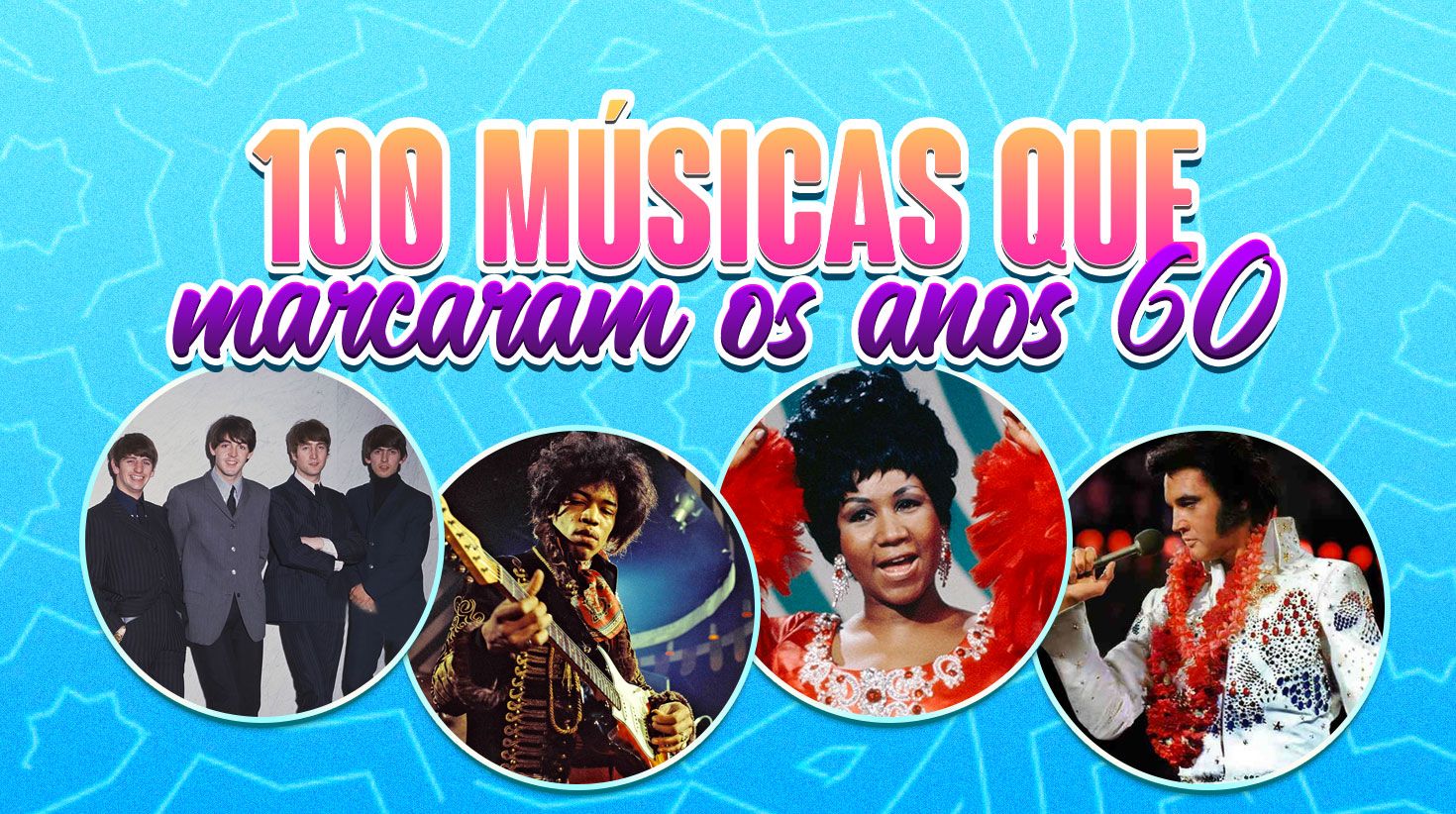 Túnel do tempo: as 30 melhores músicas internacionais dos anos 60 ...