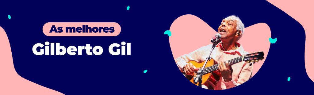 As melhores: Gilberto Gil