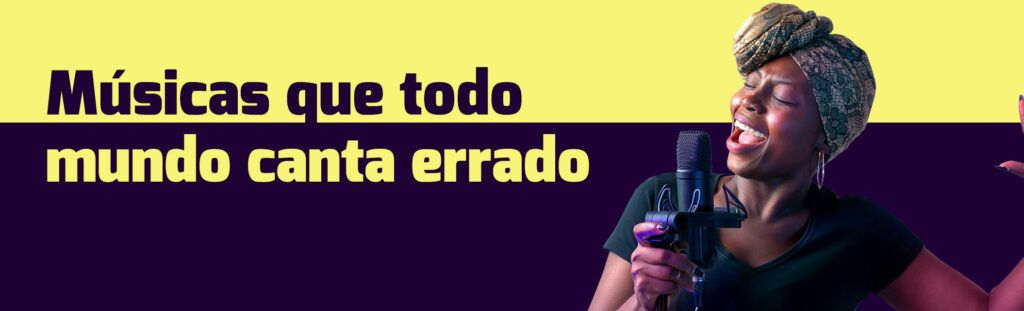 Músicas que cantamos errado