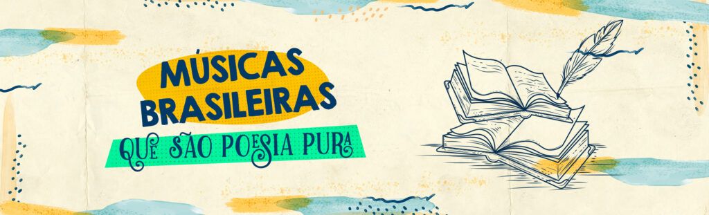 músicas brasileiras que são poesia