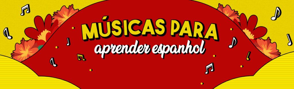 Músicas para aprender espanhol