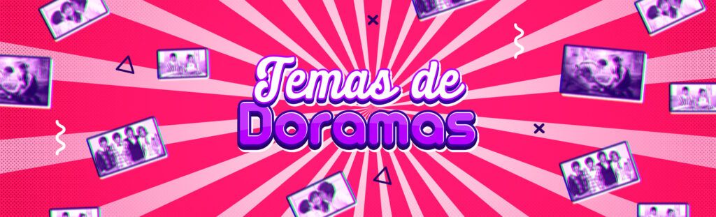 Temas de doramas