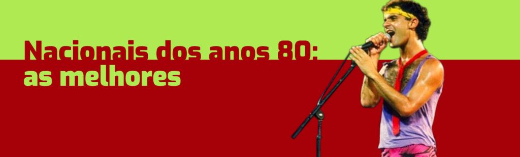 Músicas nacionais anos 80