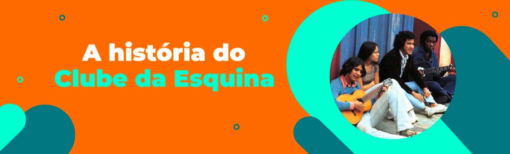 História do Clube da Esquina