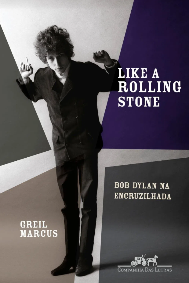 Capa do livro Like a Rolling Stone: Bob Dylan na encruzilhada