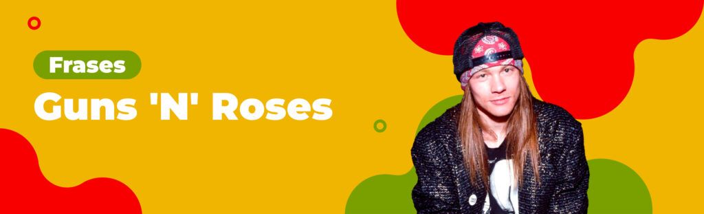Frases: Guns N' Roses