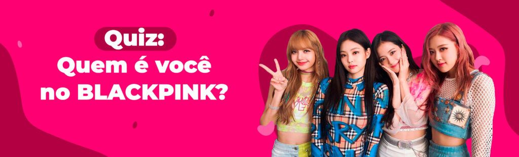 Que música você seria do Blackpink?