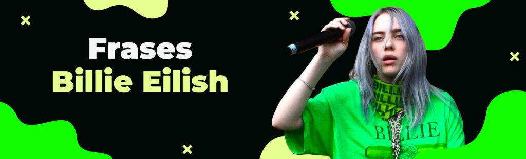 Billie Eilish Frases