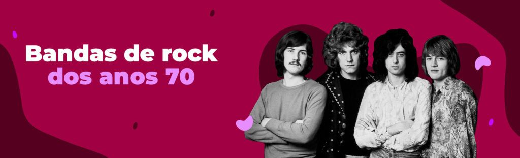 Relembre a carreira das 10 maiores bandas de rock dos anos 70