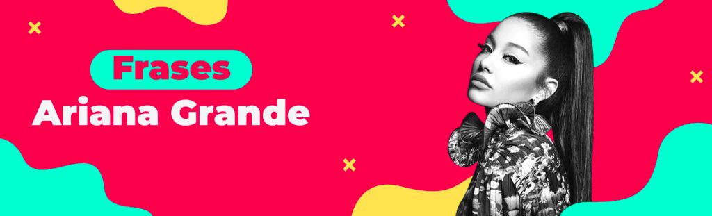 Frases Ariana Grande