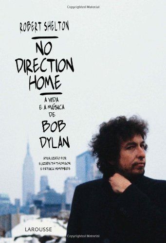 Livro No Direction Home, A Vida e a Música de Bob Dylan