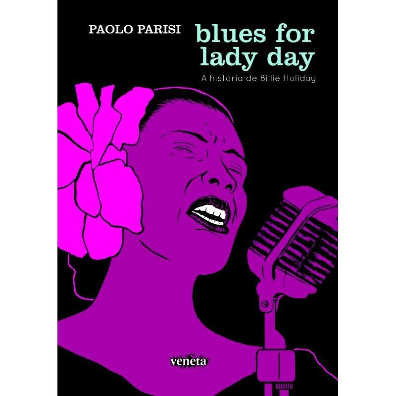 Blues for Lady Day: A História de Billie Holiday