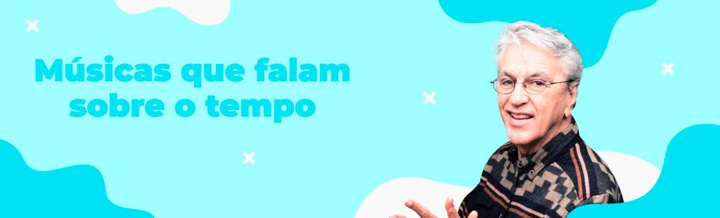 Músicas que falam sobre o tempo