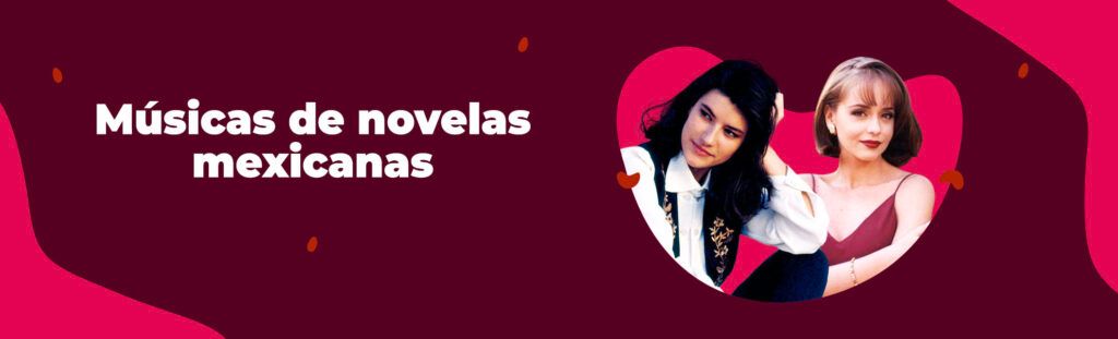 músicas de novelas mexicanas