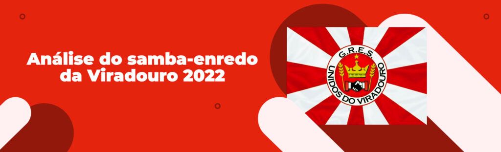 Análise do samba-enredo da Viradouro 2022