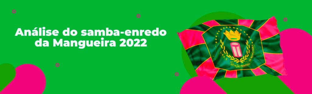 samba-enredo mangueira 2022