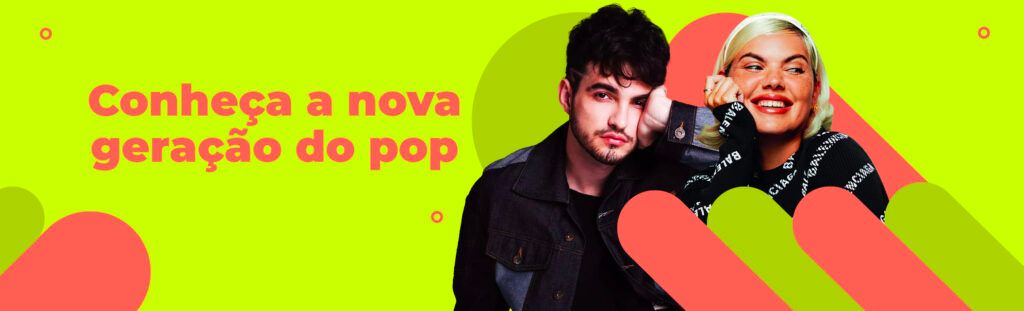 Conheça a nova geração do pop