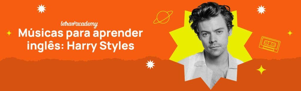 Músicas para aprender inglês: Harry Styles