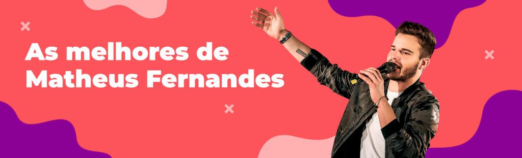 As melhores de Matheus Fernandes
