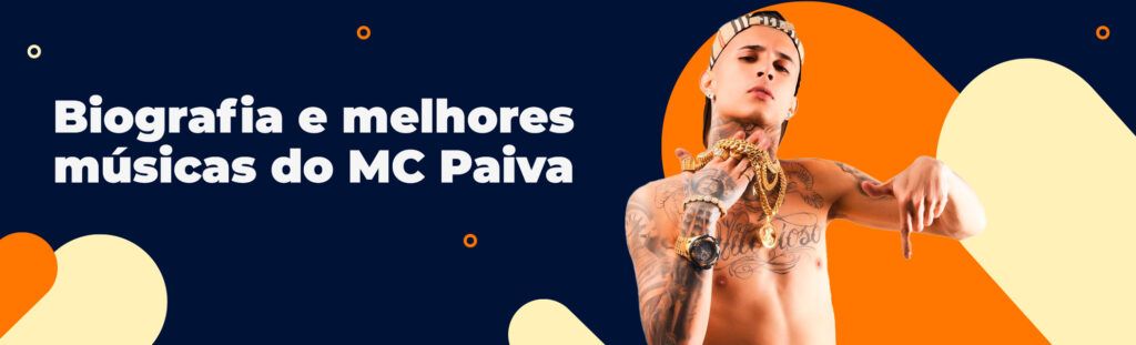 Biografia e melhores músicas do MC Paiva