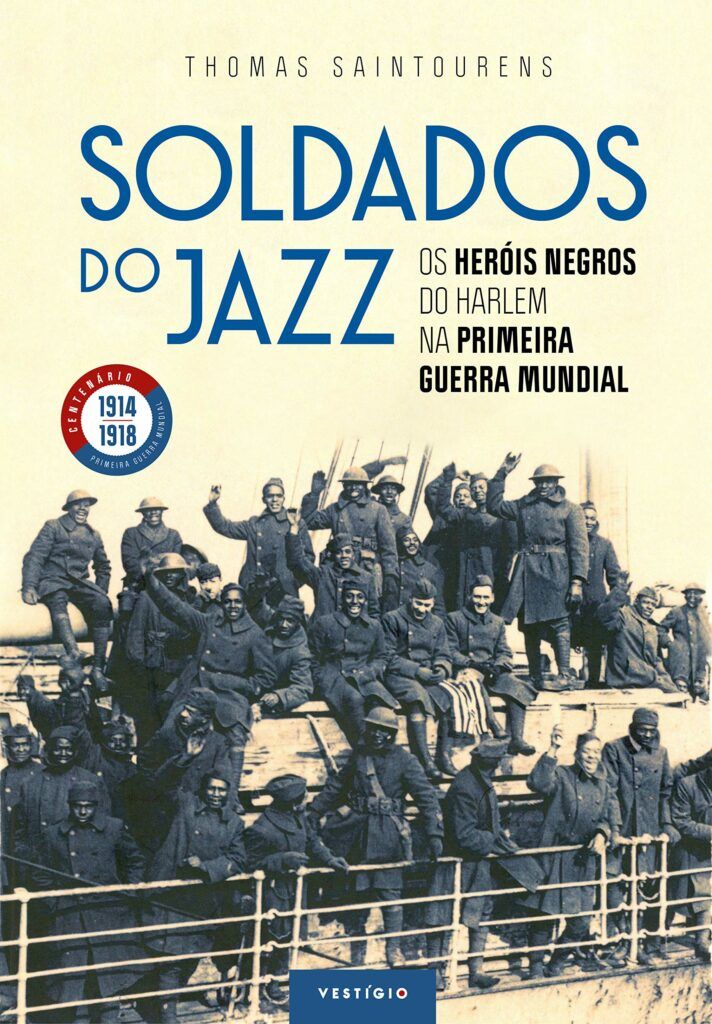 Soldados do jazz: Os heróis negros do Harlem na Primeira Guerra Mundial
