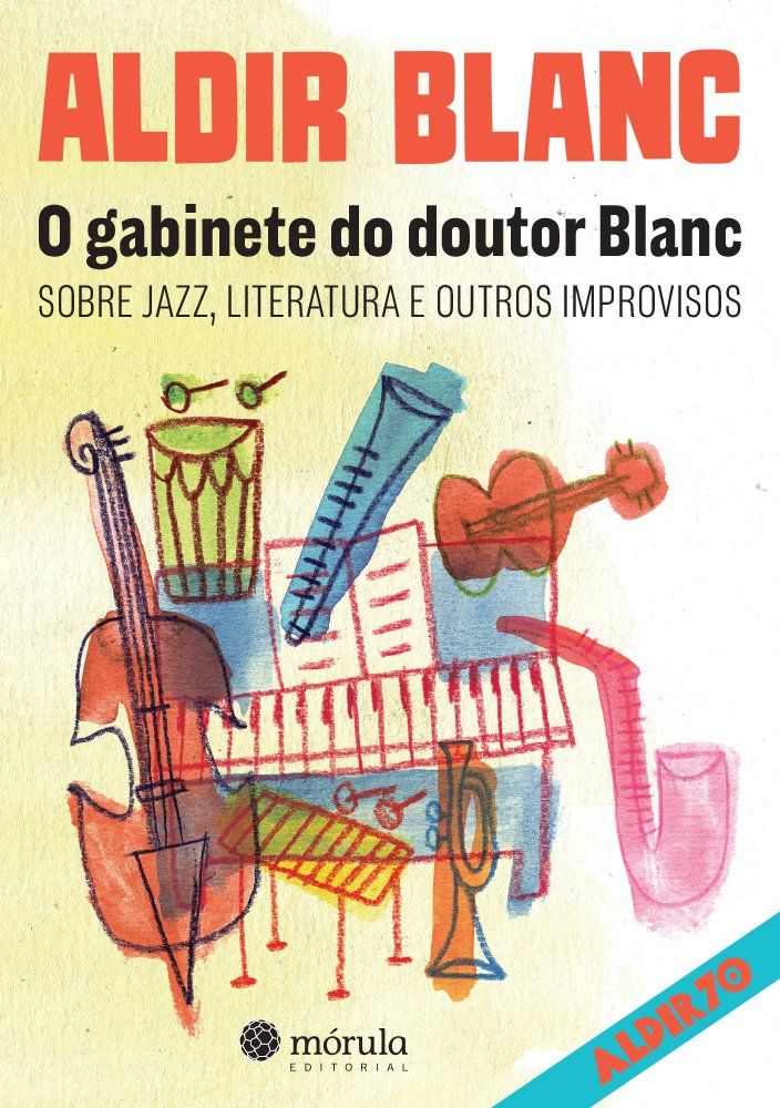 O Gabinete do Doutor Blanc. Sobre Jazz, Literatura e Outros Improvisos