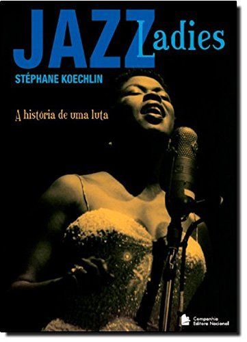 Jazz ladies: A história de uma luta