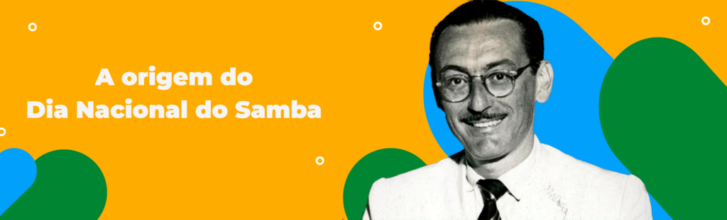 A origem do Dia Nacional do Samba