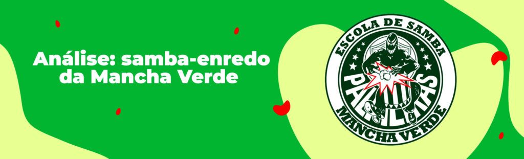 Análise do samba-enredo da Mancha Verde 2022