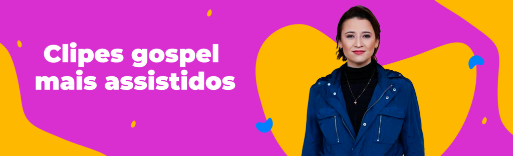 clipes gospel mais assistidos