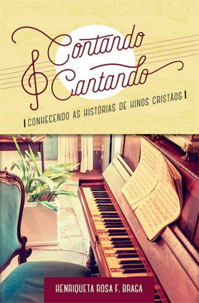 Contando e Cantando - Conhecendo as Histórias de Hinos Cristãos