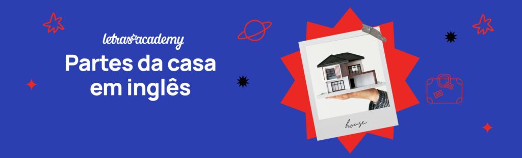 banner azul e vermelho com a imagem de uma casa e chamada para o texto sobre partes da casa em inglês