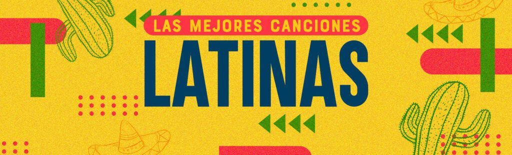 Las mejores canciones latinas