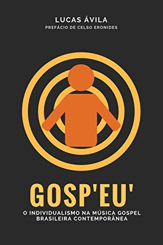 Gosp"EU": O Individualismo Na Música Gospel Brasileira Contemporânea