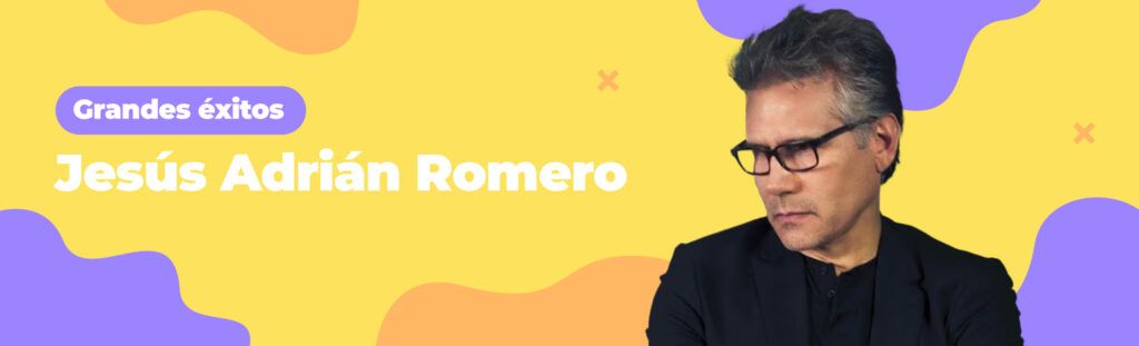 Artículo sobre las mejores canciones de Jesús Adrián Romero