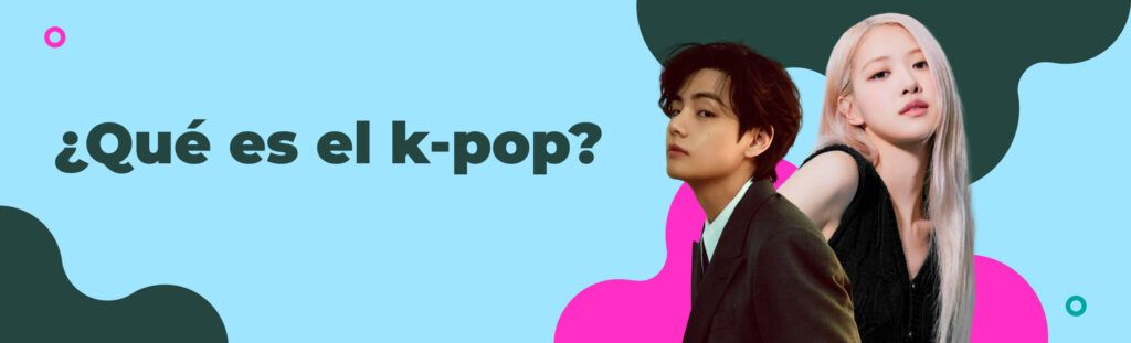 Artículo sobre qué es el k-pop