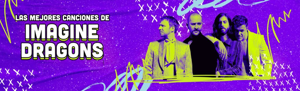 Playlist de mejores canciones de Imagine Dragons
