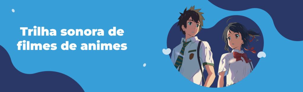 Trilhas sonoras de filmes de animes