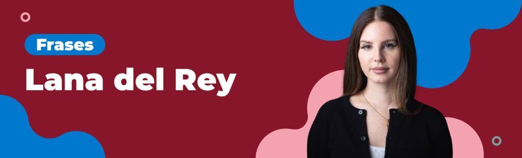 Artículo de frases de Lana Del Rey
