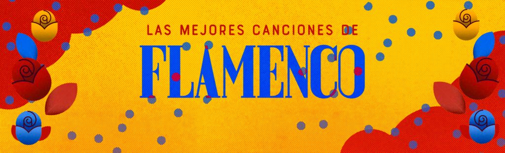 Playlist de mejores canciones de flamenco
