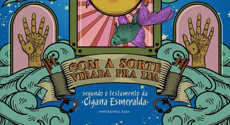 Com a Sorte Virada Pra Lua, Segundo o Testamento da Cigana Esmeralda, samba-enredo da Imperatriz 2024