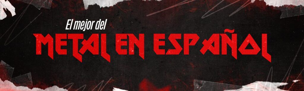 playlist: lo mejor del metal en español