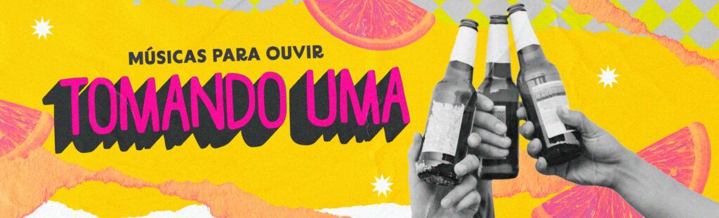 Músicas para ouvir tomando uma
