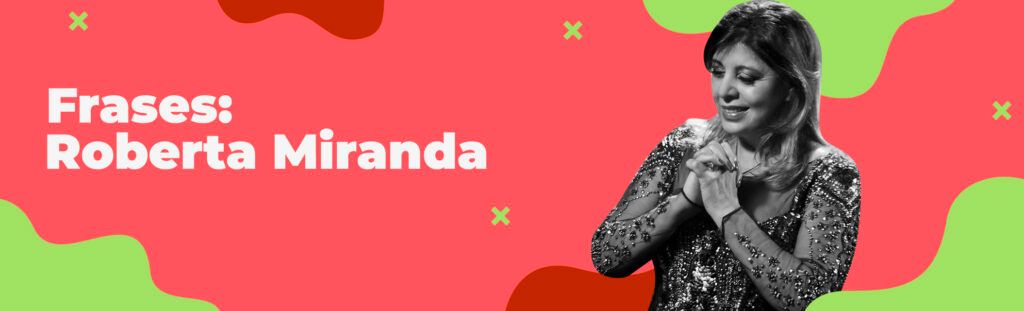 Frases: Roberta Miranda