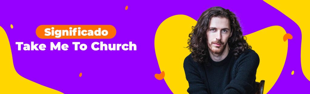 Significado: Take Me To Church, do Hozier