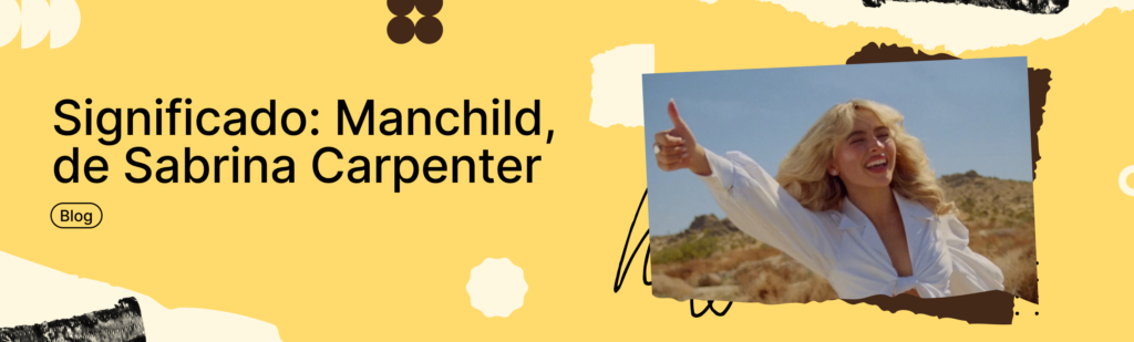 Significado: Manchild, de Sabrina Carpenter